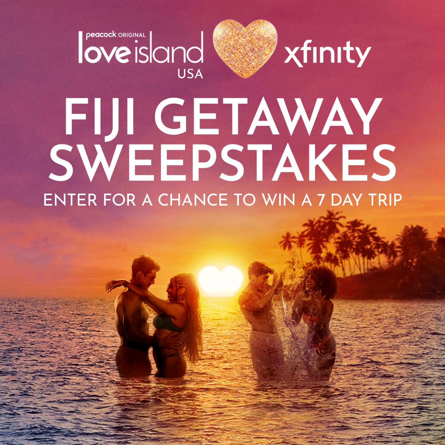 Love island USA. Fiji Getaway Sweepstakes. Enter for a chance to win a 7 day trip